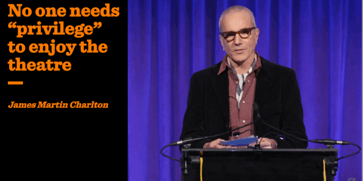 No one needs “privilege” to enjoy the theatre | James Martin Charlton