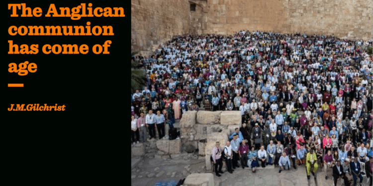 The Anglican communion has come of age | W. Gilchrist