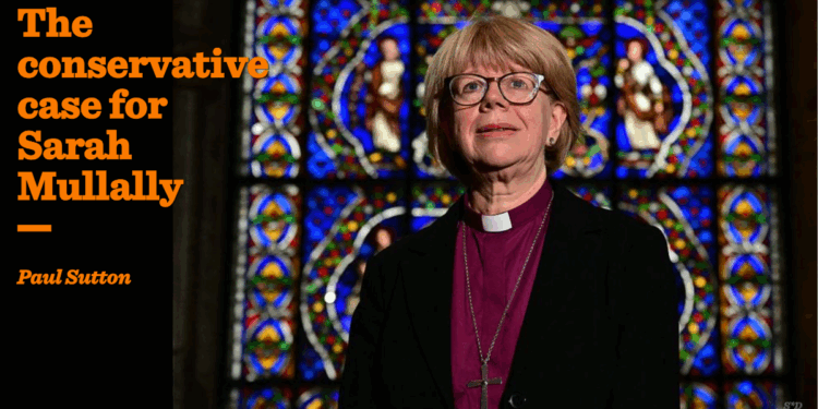 The conservative case for Sarah Mullally | Paul Sutton