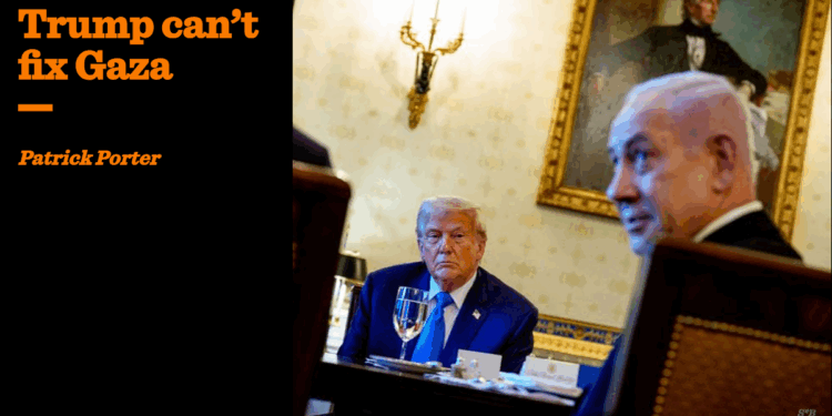 Trump can’t fix Gaza | Patrick Porter