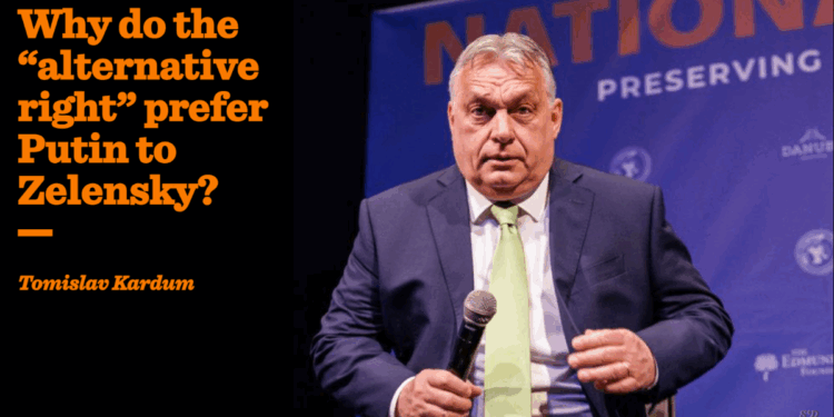 Why do the “alternative right” prefer Putin to Zelensky? | Tomislav Kardum