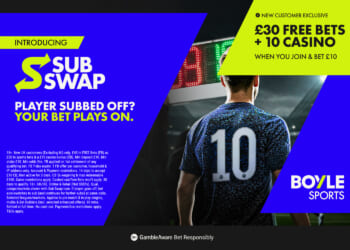 Get £30 free bets and £10 casino bonus with BOYLE Sports, plus try brand new feature Subswap