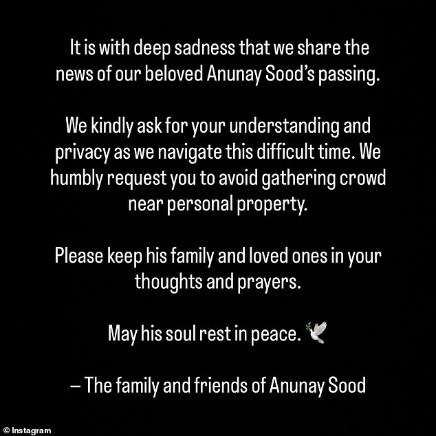 'It is with deep sadness that we share the news of our beloved Anunay Sood's passing,' the post read. 'We kindly ask for your understanding and privacy as we navigate this difficult time'