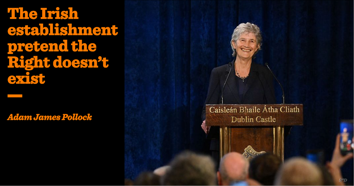 The Irish establishment pretend the Right doesn’t exist | Adam James Pollock