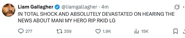 Oasis star Liam, who was a close friend of Mani's, took to X and wrote: 'In total shock and absolutely devastated on hearing the news about Mani my hero. RIP'