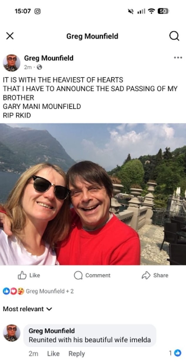 His brother Greg announced on Facebook : 'It is with the heaviest of hearts that I have to announce the sad passing of my brother. Gary Mani Mounfield RIP'