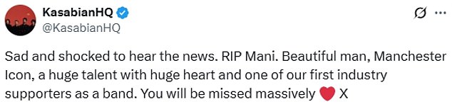 Kasabian also shared a tribute on their official band account, writing: 'Sad and shocked to hear the news