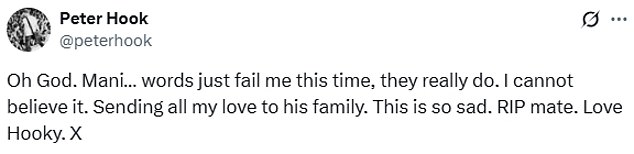 Joy Division bassist and founder Peter Hook meanwhile said: 'Oh God. Mani¿ words just fail me this time, they really do'