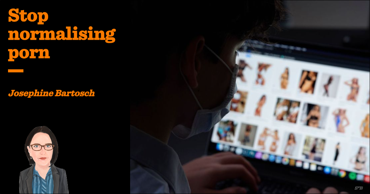 Stop normalising porn | Josephine Bartosch