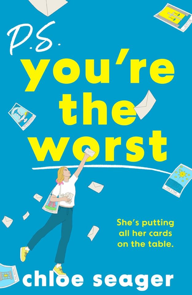 Illustration of a woman in a white shirt and blue pants reaching up, surrounded by falling letters and tarot cards, with the text "P.S. you're the worst" and "She's putting all her cards on the table. chloe seager".