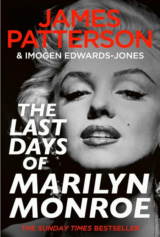 The Last Days of Marilyn Monroe, by James Patterson and Imogen Edwards-Jones, is published by Century, an imprint of Penguin