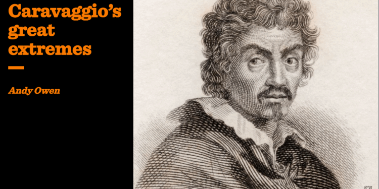 Caravaggio’s great extremes | Andy Owen
