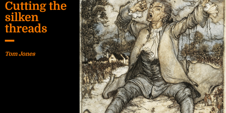 Cutting the silken threads | Tom Jones