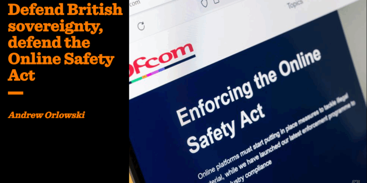 Defend British sovereignty, defend the Online Safety Act | Andrew Orlowski