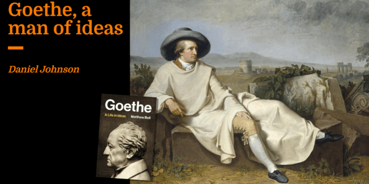 Goethe, a man of ideas | Daniel Johnson