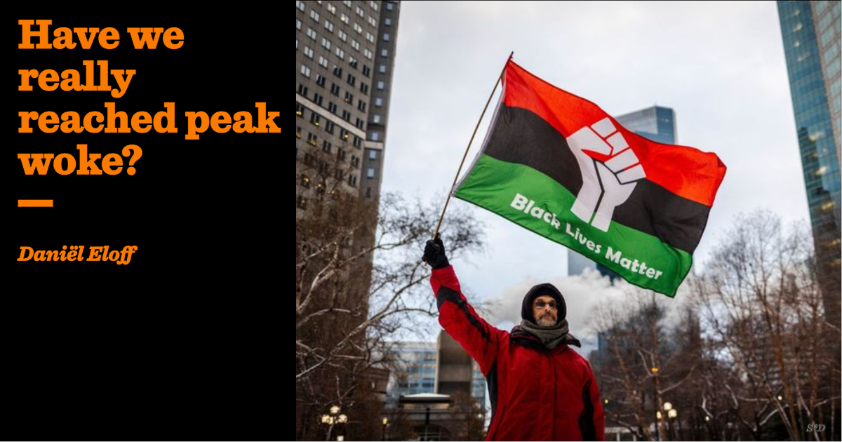 Have we really reached peak woke? | Daniël Eloff