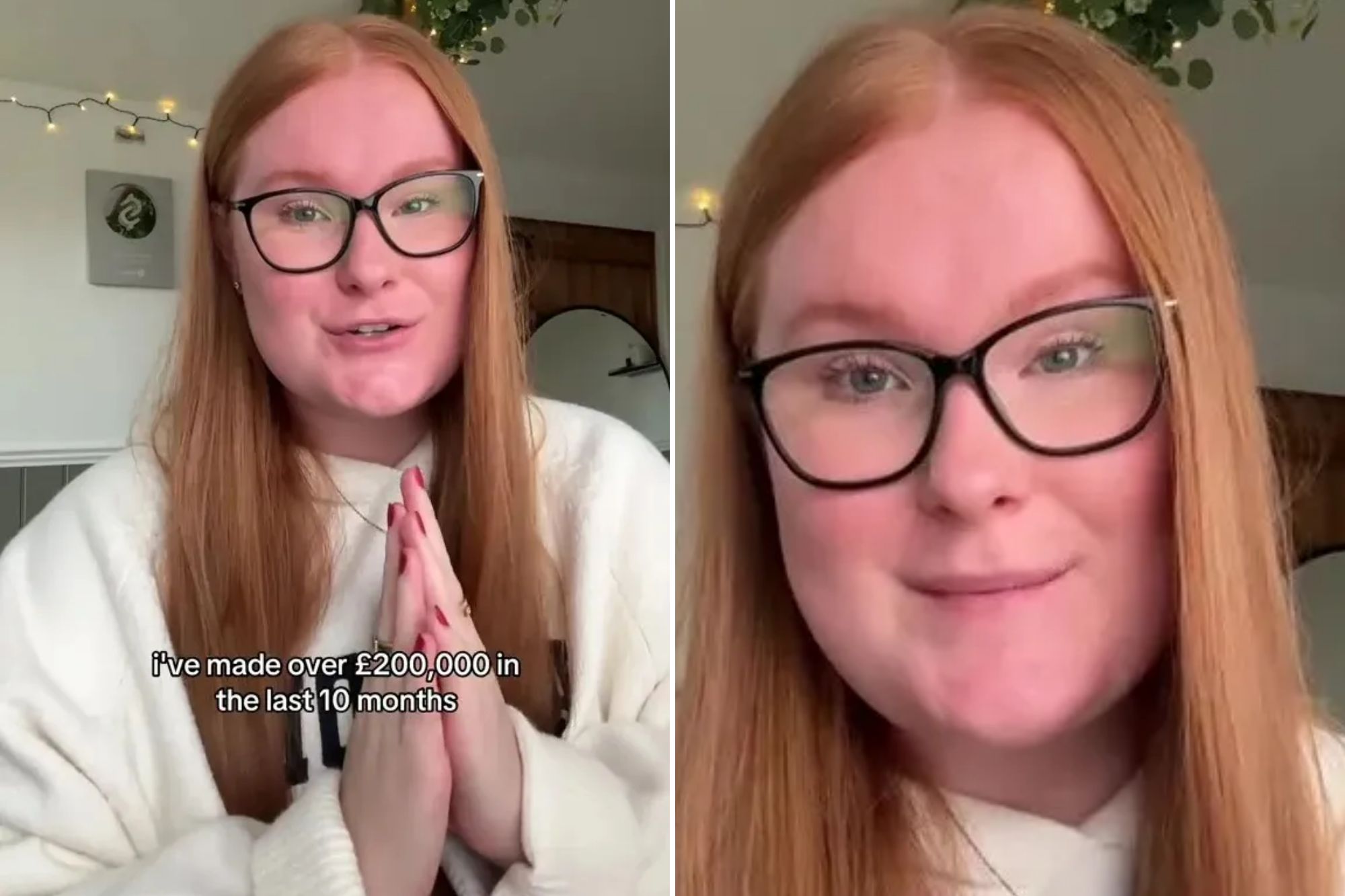 An image collage containing 2 images, Image 1 shows A young woman with red hair and glasses, wearing a white sweatshirt, speaks while holding her hands together in front of her chest. Text overlay says, "i've made over £200,000 in the last 10 months.", Image 2 shows A young woman with red hair and glasses talking, with text overlay