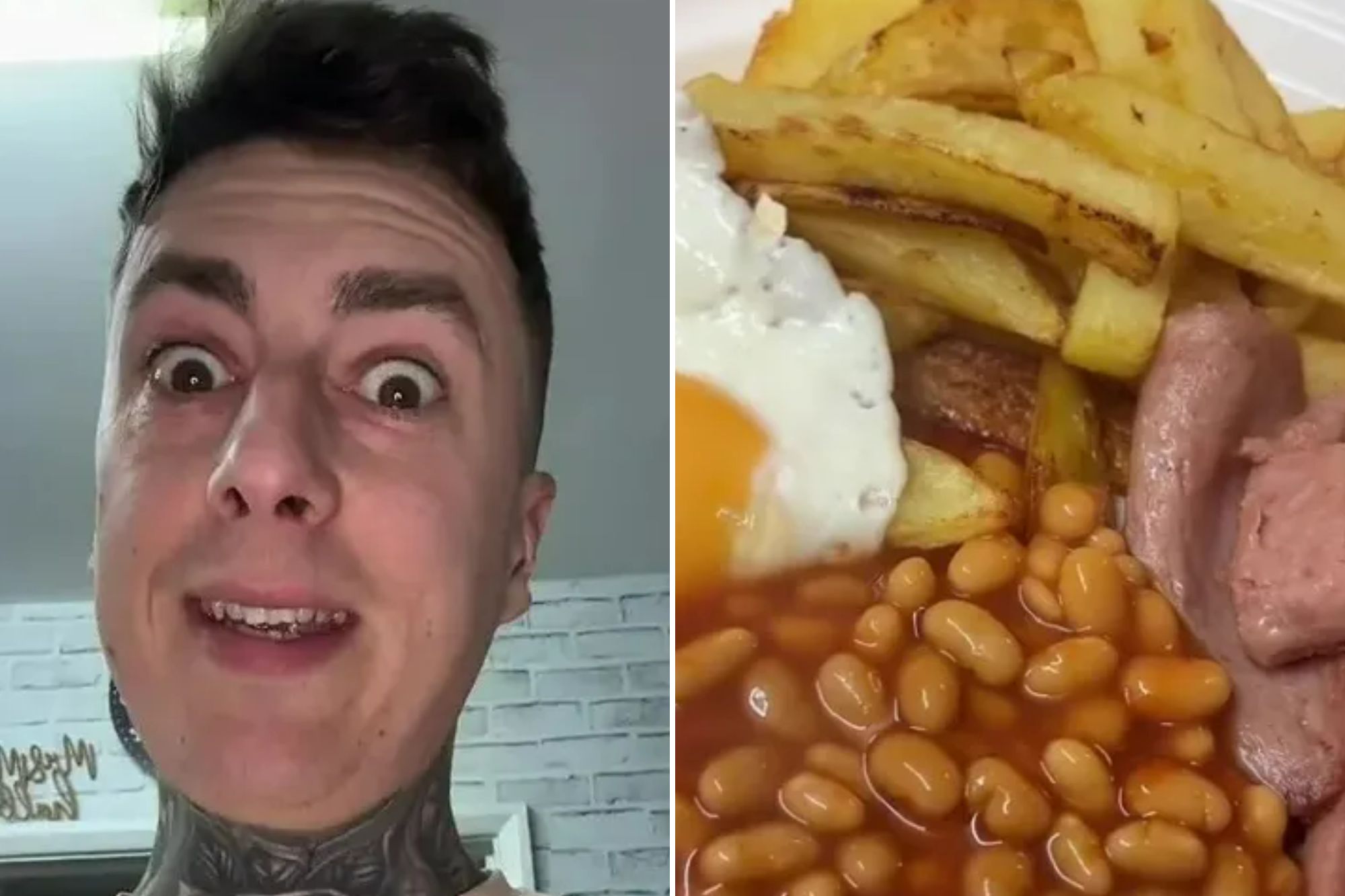 An image collage containing 2 images, Image 1 shows Man with tattooed neck and wide eyes looking at the camera, Image 2 shows A plate of fried chips, a fried egg, baked beans, and sliced ham