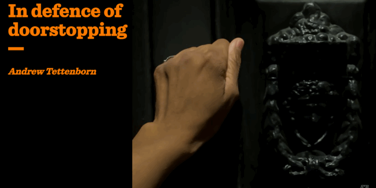 In defence of doorstopping