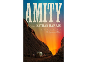 Nathan Harris’ ‘Amity’ delivers a bold post-Civil War Western