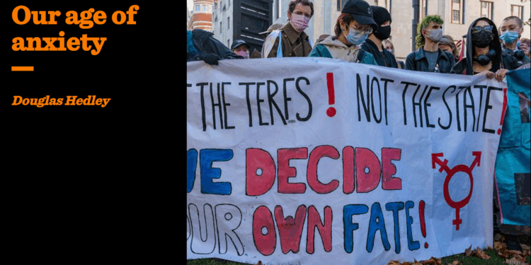 Our age of anxiety | Douglas Hedley