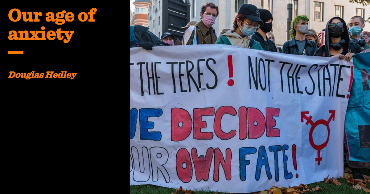 Our age of anxiety | Douglas Hedley