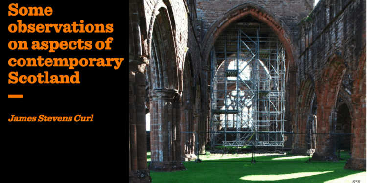 Some observations on aspects of contemporary Scotland | James Stevens Curl