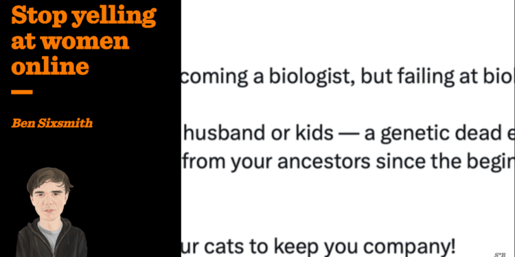 Stop yelling at women online | Ben Sixsmith