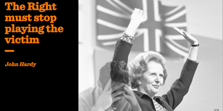 The Right must stop playing the victim | John Hardy