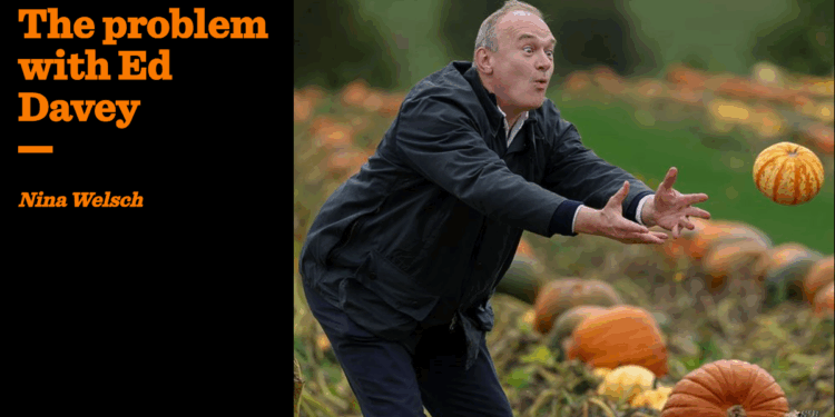 The problem with Ed Davey | Nina Welsch