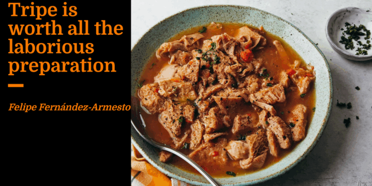 Tripe is worth all the preparation