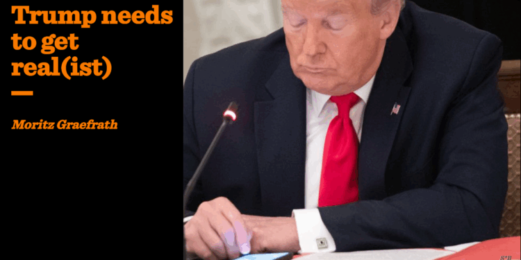Trump needs to get real(ist) | Moritz Graefrath