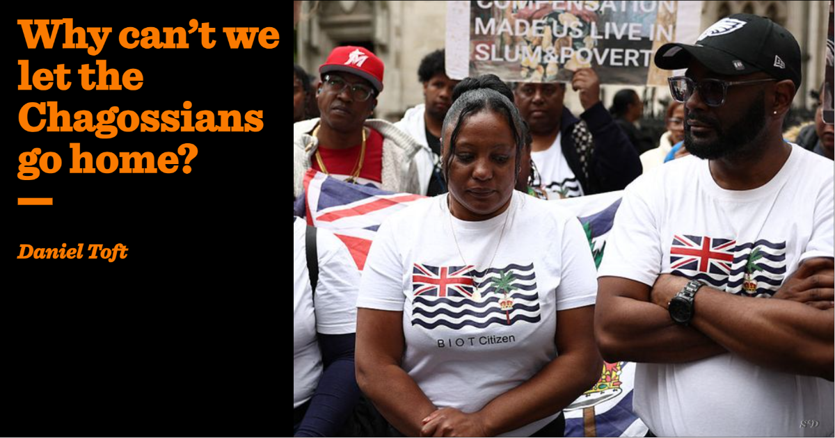 Why can’t we let the Chagossians go home? | Daniel Toft