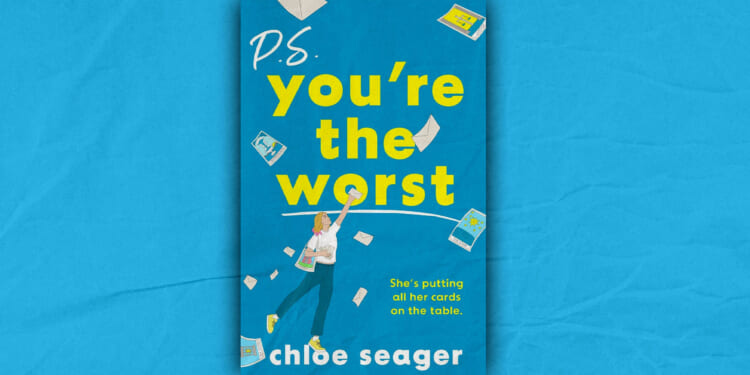 Win a copy of P.S. You’re The Worst by Chloe Seager in this week’s Fabulous book competition