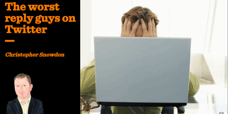 The worst reply guys on Twitter | Christopher Snowdon