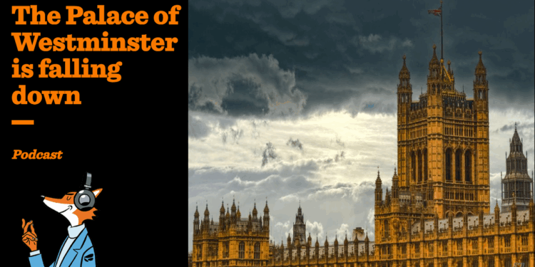 The Palace of Westminster is falling down | Podcast