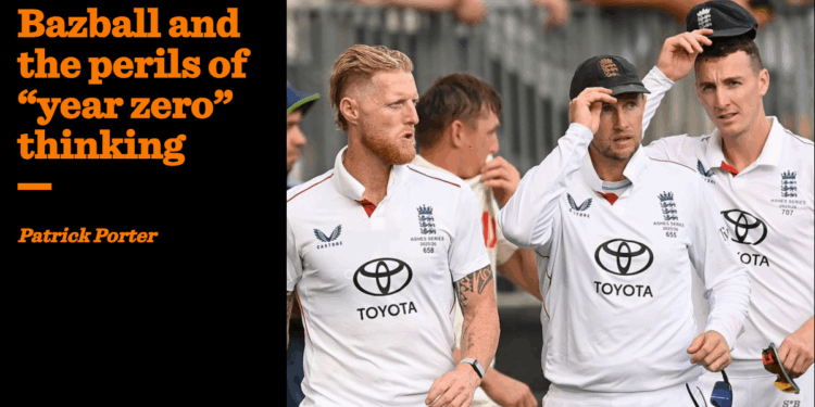 Bazball and the perils of “year zero” thinking | Patrick Porter