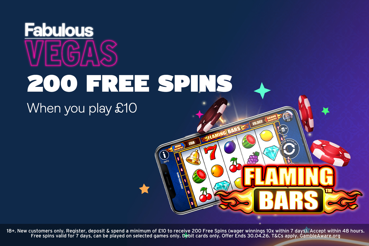 An illustration of a mobile phone displaying the "Flaming Bars" slot game, surrounded by casino chips, with text "Fabulous Vegas 200 Free Spins When you play £10".
