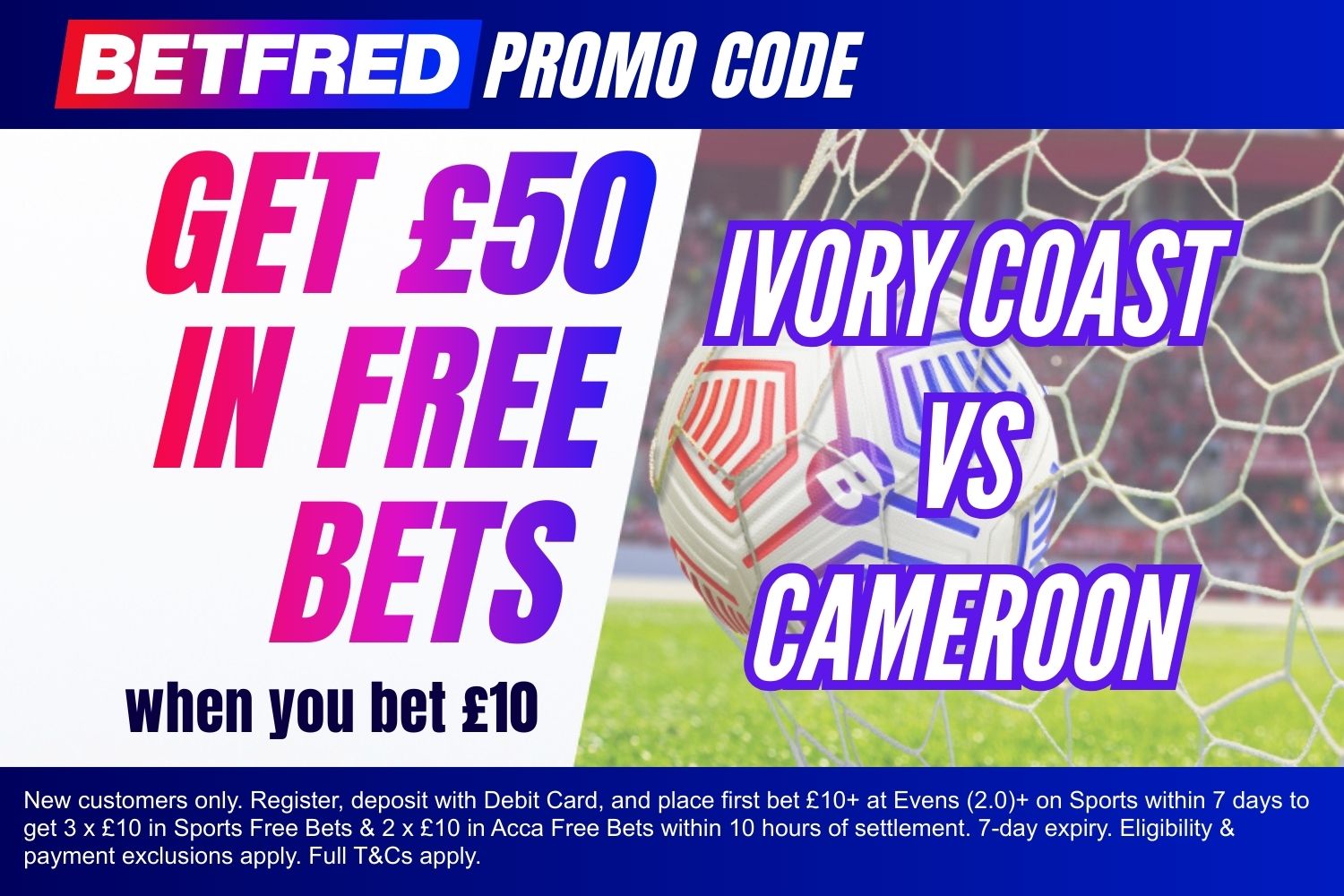Ivory Coast vs Cameroon betfred promo code