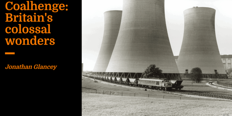 Coalhenge: Britain’s colossal wonders | Jonathan Glancey