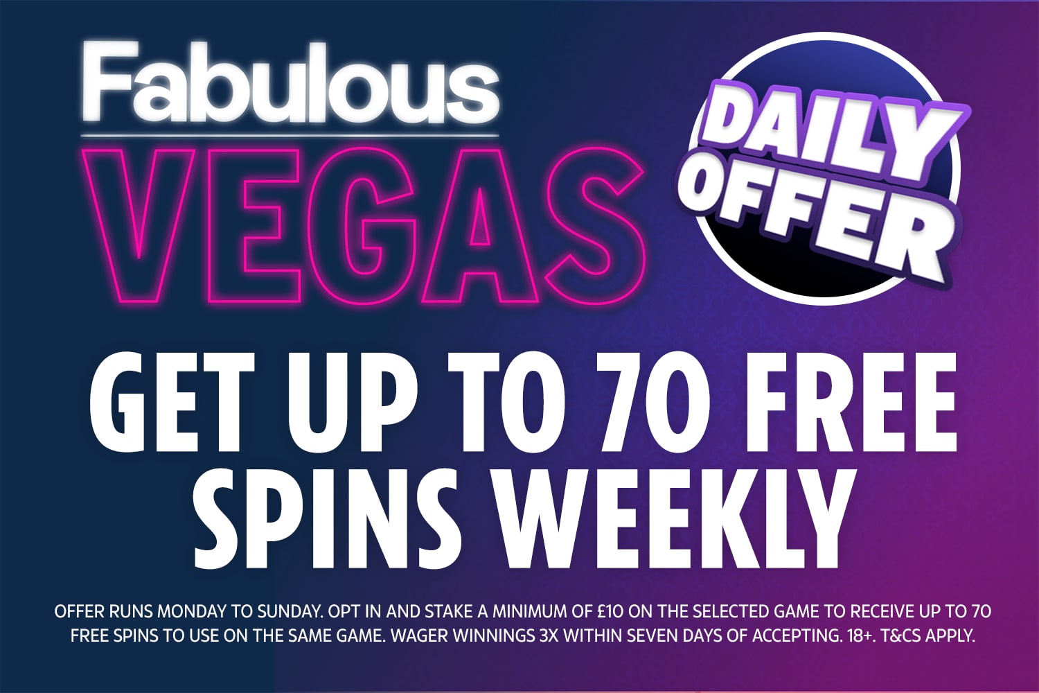 An illustration of a Fabulous Vegas daily offer for up to 70 free weekly spins.