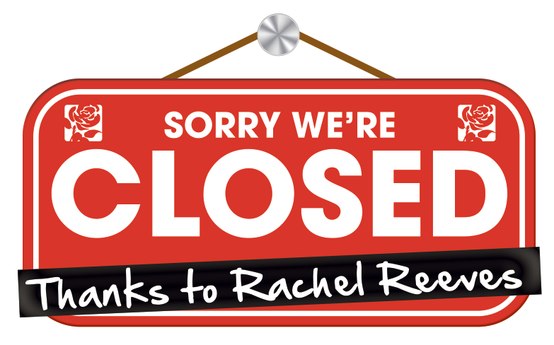 Illustration of a "Sorry We're Closed" sign, which adds "Thanks to Rachel Reeves" on a black banner at the bottom.