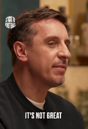 A close-up of Gary Neville from "Stick to Football," with the text "IT'S NOT GREAT" on screen.