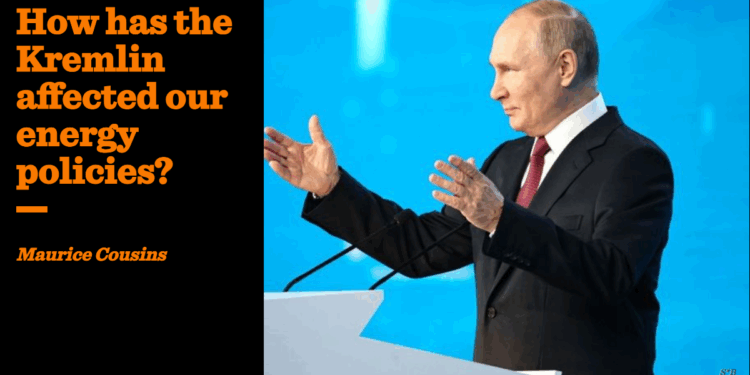 How has the Kremlin affected our energy policies? | Maurice Cousins