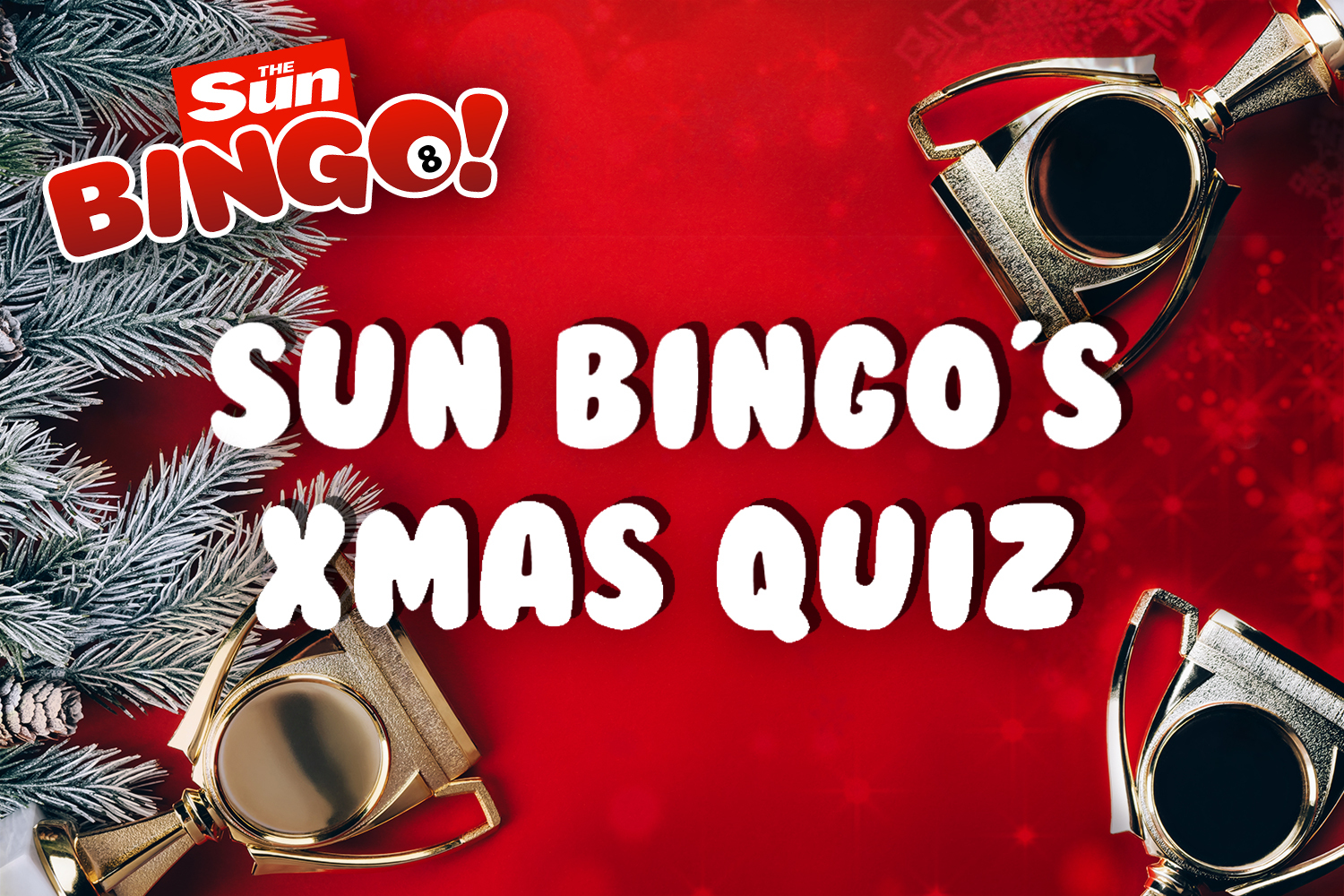 Image with "The Sun Bingo!" logo and text "SUN BINGO'S XMAS QUIZ" on a red background with festive decorations and trophies.