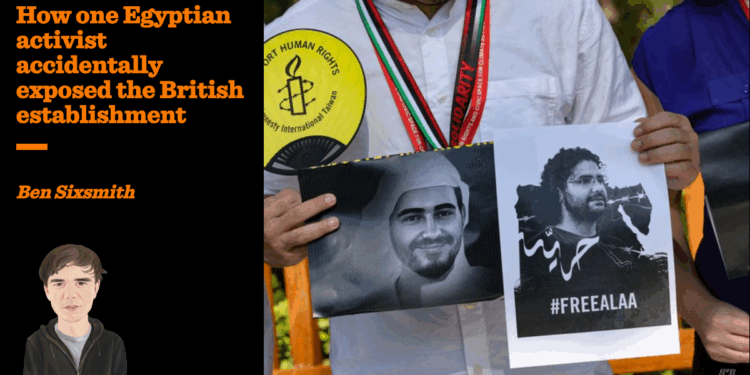 How one Egyptian activist accidentally exposed the British establishment | Ben Sixsmith