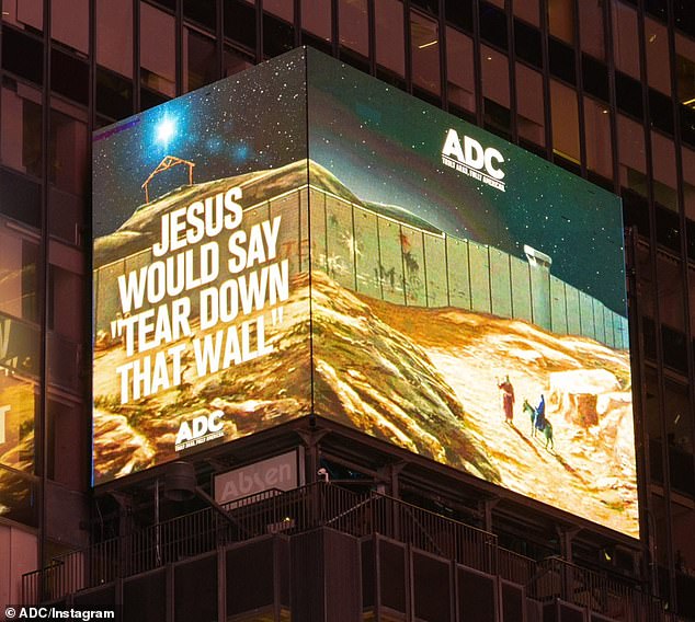 The latest ADC billboard follows a display earlier this week that read 'Jesus would say "tear down that wall",' an apparent reference the President Ronald Reagan's speech calling for Soviet leader Mikhail Gorbachev to open the Berlin Wall