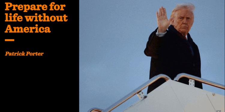 Prepare for life without America | Patrick Porter