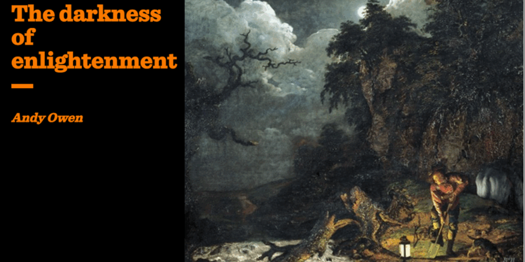 The darkness of enlightenment | Andy Owen