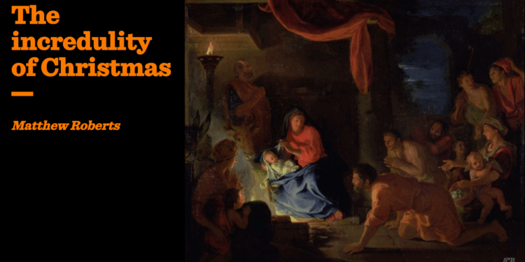 The incredulity of Christmas | Matthew Roberts
